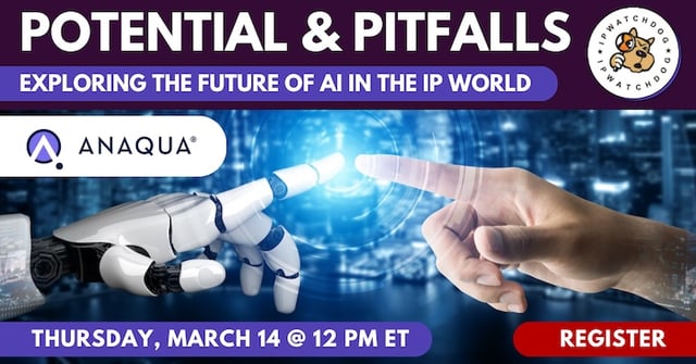 Potential & Pitfalls: Exploring the Future of AI in the IP World – Mar 14, 2024