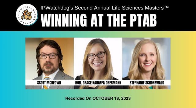 Life Sciences 2023 – Best Practices and Tips for Winning at the PTAB – October 18, 2023