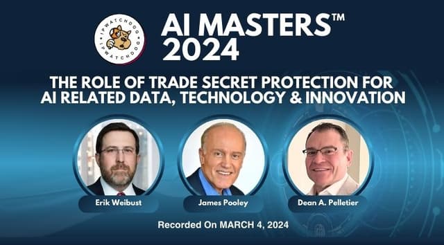 Artificial Intelligence 2024 – The Role of Trade Secret Protection for AI Related Data, Technology & Innovation – March 5, 2024