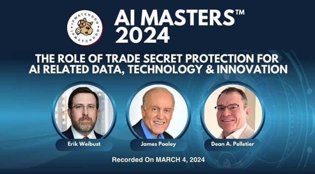 Artificial Intelligence 2024 – The Role of Trade Secret Protection for AI Related Data, Technology & Innovation – March 5, 2024
