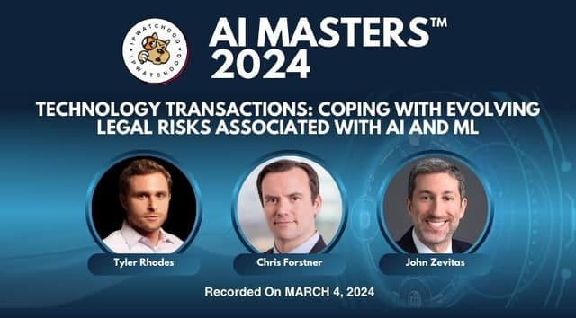 Artificial Intelligence 2024 – Technology Transactions: Coping with Evolving Legal Risks Associated with AI and ML – March 5, 2024