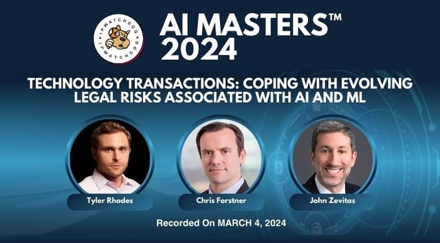 Artificial Intelligence 2024 – Technology Transactions: Coping with Evolving Legal Risks Associated with AI and ML – March 5, 2024