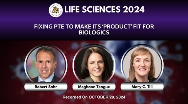 Life Sciences 2024 – Fixing PTE to Make Its ‘Product’ Fit for Biologics – October 29, 2024