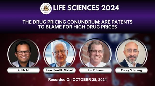 Life Sciences 2024 – The Drug Pricing Conundrum: Are Patents to Blame for High Drug Prices – October 28, 2024
